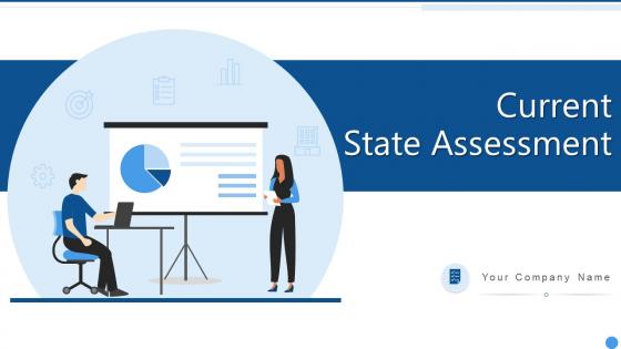 Current State Assessment Powerpoint Ppt Template Bundles