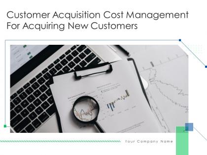 Customer acquisition cost management for acquiring new customers complete deck