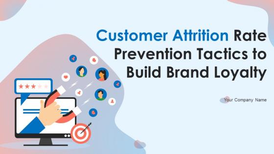 Customer Attrition Rate Prevention Tactics To Build Brand Loyalty Complete Deck