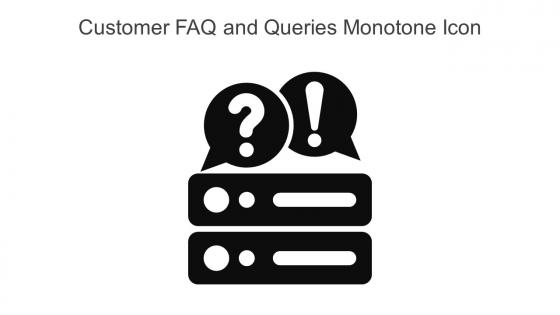 Customer FAQ And Queries Monotone Icon In Powerpoint Pptx Png And Editable Eps Format