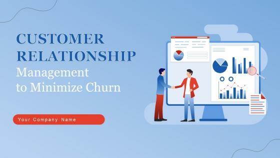 Customer Relationship Management To Minimize Churn Powerpoint Presentation Slides