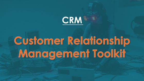 Customer Relationship Management Toolkit Powerpoint Presentation Slides