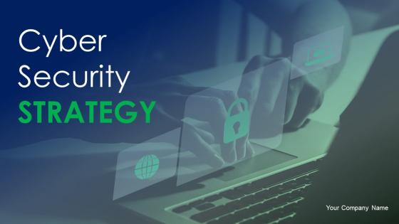 Cyber Security Strategy Powerpoint Ppt Template Bundles