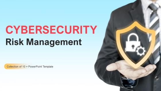 Cybersecurity Risk Management Powerpoint Ppt Template Bundles