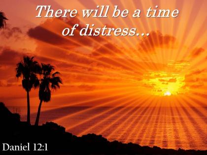 Daniel 12 1 there will be a time powerpoint church sermon