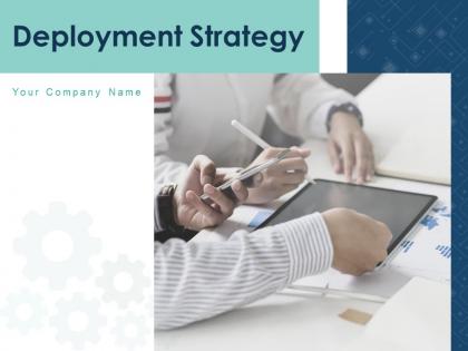 Deployment Strategy Powerpoint Presentation Slides