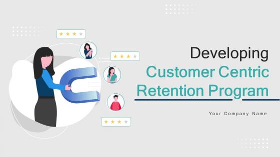 Developing Customer Centric Retention Program Powerpoint Presentation Slides SA CD