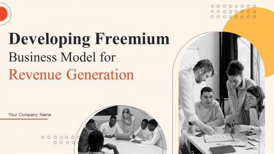 Developing Freemium Business Model For Revenue Generation Powerpoint Presentation Slides