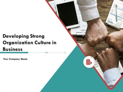 Developing strong organization culture in business powerpoint presentation slides