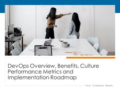 Devops overview benefits culture performance metrics and implementation roadmap complete deck