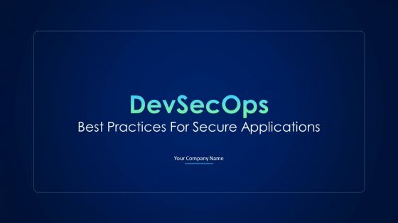 Devsecops Best Practices For Secure Applications Powerpoint Presentation Slides