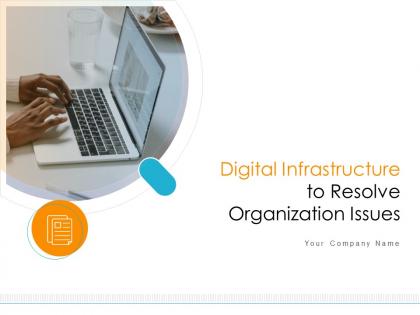 Digital infrastructure to resolve organization issues powerpoint presentation slides