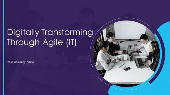 Digitally Transforming Through Agile IT Powerpoint Presentation Slides