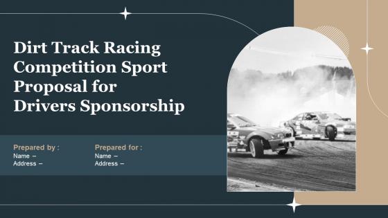 Dirt Track Racing Competition Sport Proposal For Drivers Sponsorship Powerpoint Presentation Slides