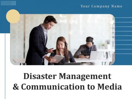 Disaster management and communication to media powerpoint presentation slides