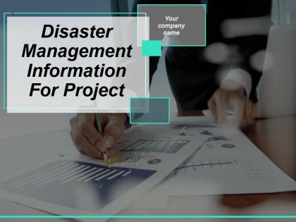 Disaster Management Information For Project Powerpoint Presentation Slides