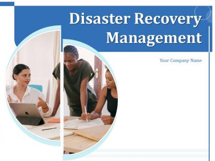 Disaster Recovery Management Powerpoint Presentation Slides