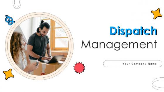 Dispatch Management Powerpoint Ppt Template Bundles