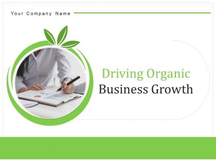 Driving organic business growth powerpoint presentation slides