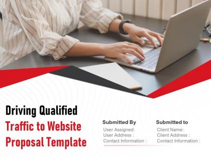 Driving qualified traffic to website proposal template powerpoint presentation slides