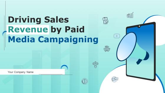 Driving Sales Revenue By Paid Media Campaigning Powerpoint Presentation Slides MKT CD V