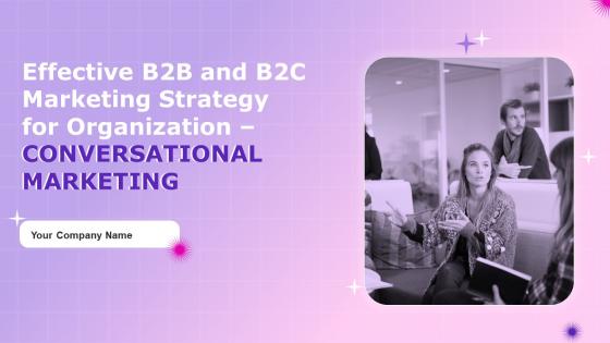 Effective B2B And B2C Marketing Strategy For Organization Conversational Marketing Strategy MD