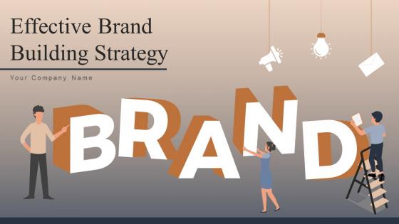 Effective brand building strategy powerpoint presentation slides