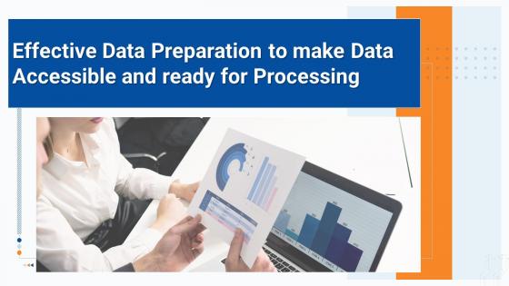 Effective data preparation to make data accessible and ready for processing complete deck