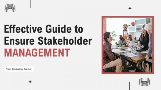 Effective Guide To Ensure Stakeholder Management Powerpoint Presentation Slides