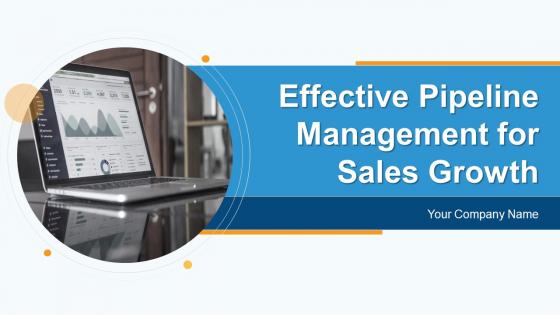 Effective pipeline management for sales growth powerpoint presentation slides