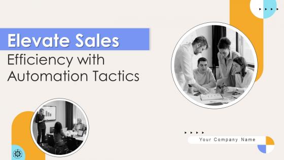 Elevate Sales Efficiency With Automation Tactics Powerpoint Presentation Slides