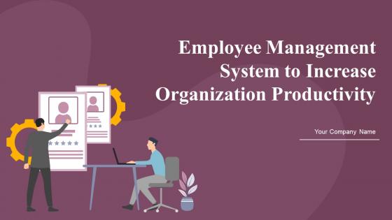 Employee Management System To Increase Organization Productivity Powerpoint Presentation Slides