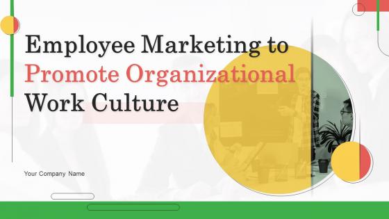 Employee Marketing To Promote Organizational Work Culture MKT CD V