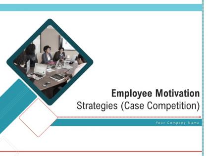 Employee motivation strategies case competition powerpoint presentation slides