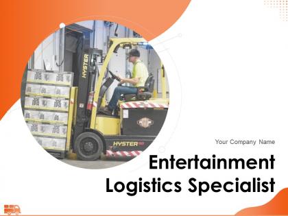 Entertainment Logistics Specialist Powerpoint Presentation Slides