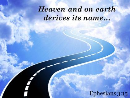 Ephesians 3 15 heaven and on earth derives its powerpoint church sermon