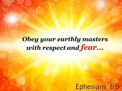 Ephesians 6 5 obey your earthly masters with respect powerpoint church sermon