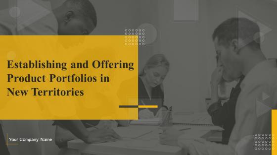 Establishing And Offering Product Portfolios In New Territories Powerpoint Presentation Slides