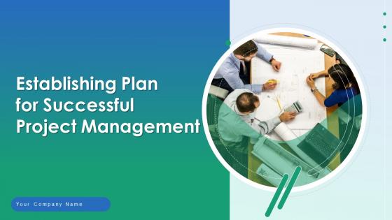 Establishing Plan For Successful Project Management Powerpoint Presentation Slides