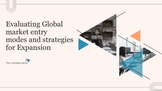 Evaluating Global Market Entry Modes And Strategies For Expansion Strategy CD V