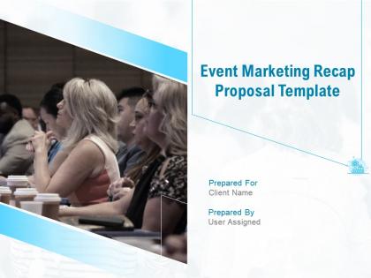 Event marketing recap proposal template powerpoint presentation slides