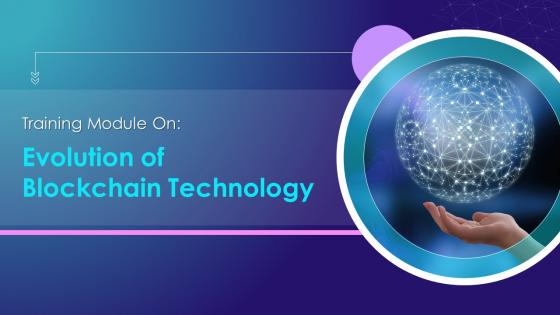 Evolution of Blockchain Technology Training Module Training Ppt