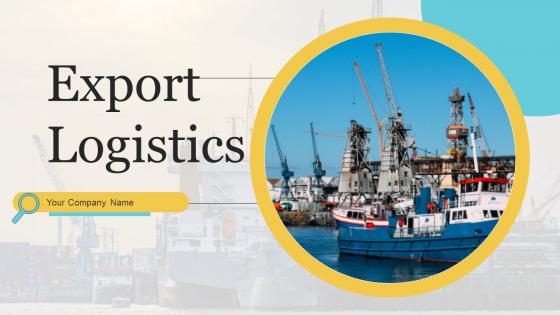 Export Logistics Powerpoint Ppt Template Bundles