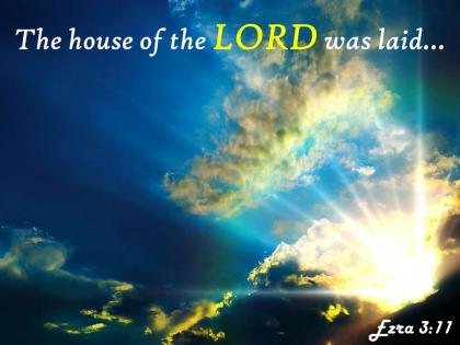 Ezra 3 11 the house of the lord powerpoint church sermon