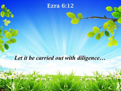 Ezra 6 12 it be carried out with diligence powerpoint church sermon