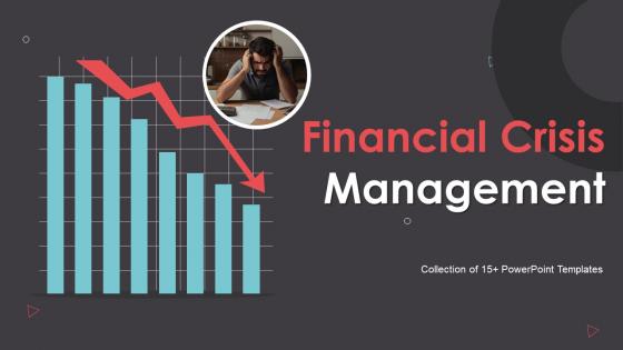 Financial Crisis Management Powerpoint Ppt Template Bundles