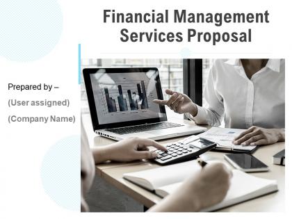 Financial management services proposal powerpoint presentation slides