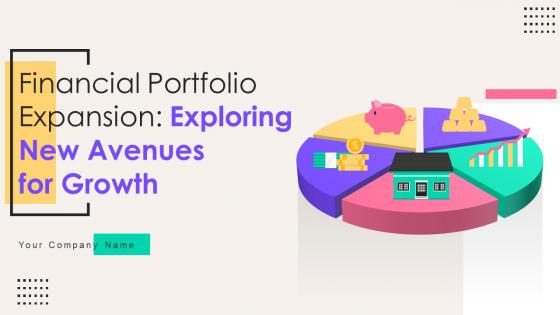 Financial Portfolio Expansion Exploring New Avenues For Growth Powerpoint Presentation Slides