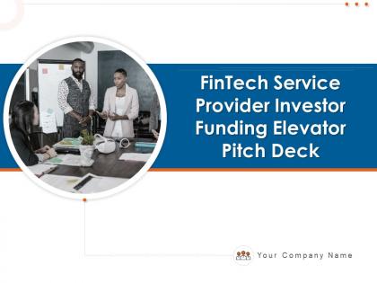 Fintech service provider investor funding elevator pitch deck ppt template