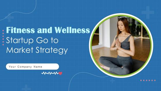 Fitness And Wellness Startup Go To Market Strategy GTM CD